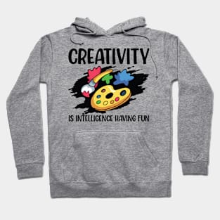 Creativity is Intelligence Having Fun Hoodie